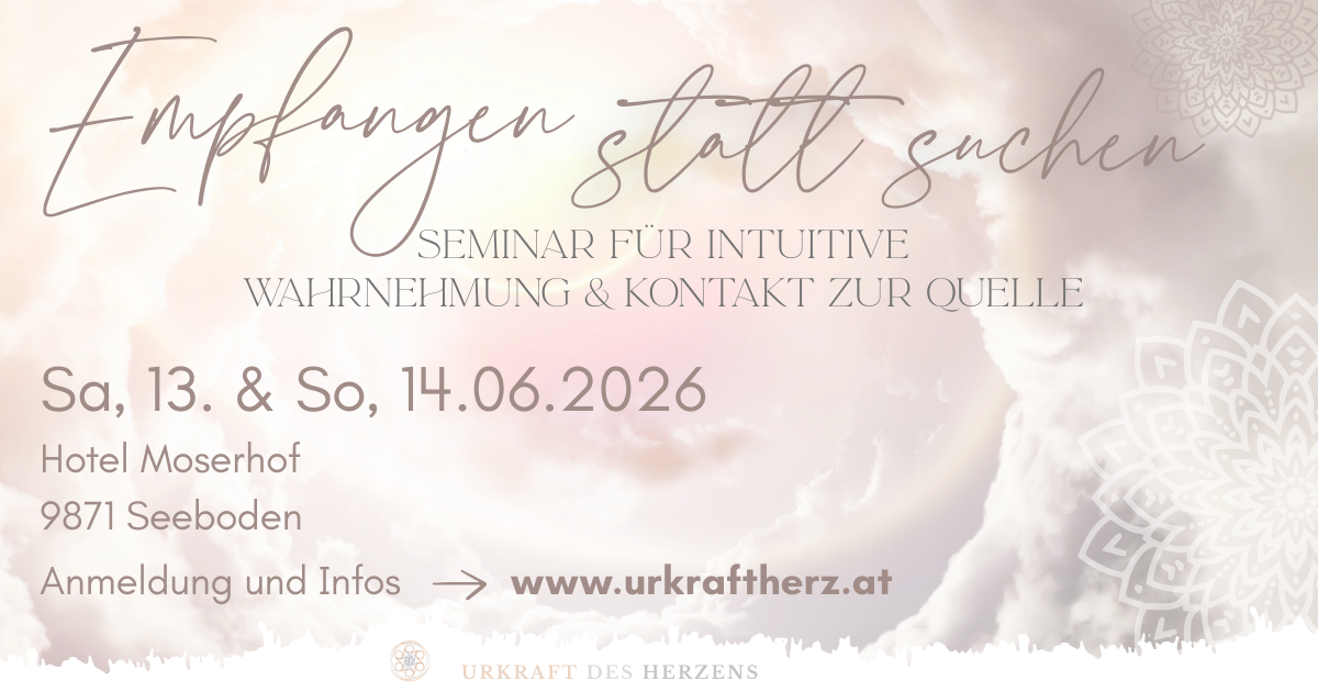 Empfangen statt suchen - ein Seminar für intuitive Wahrnehmung & Kontakt zur Quelle, 13.-14.06.2026, Seeboden 